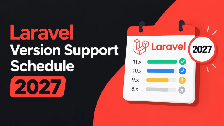 Laravel Version Support Schedule Going Into 2027: Which to Run